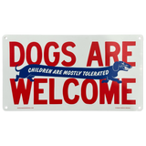 Dogs Are Welcome - Children Are Mostly Tolerated