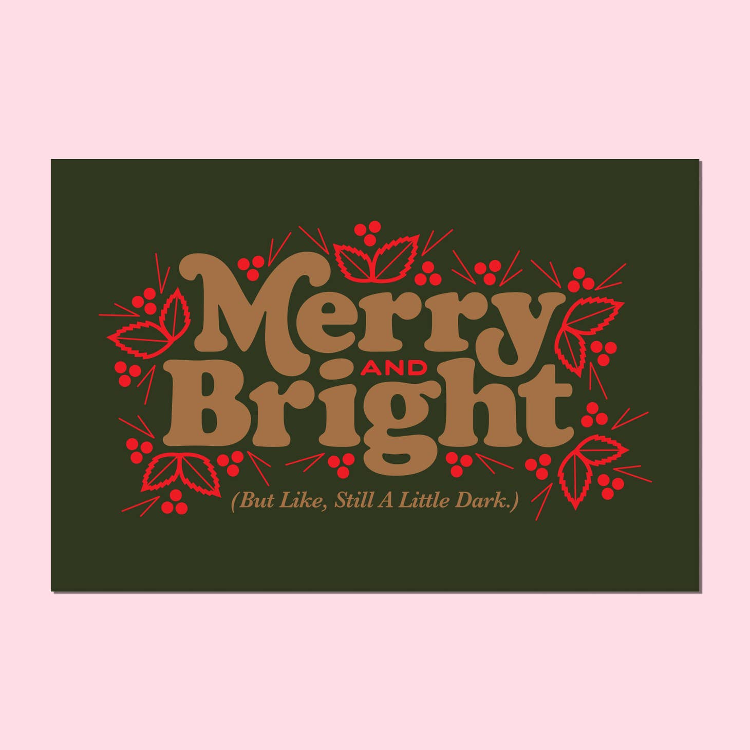 Postcard printed with "Merry and Bright (but like, still a little dark)
